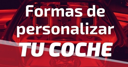 Formas De Tunear O Personalizar Tu Coche