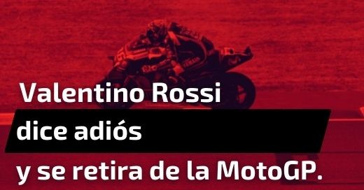 Valentino Rossi Dice Adi S Y Se Retira De La Motogp